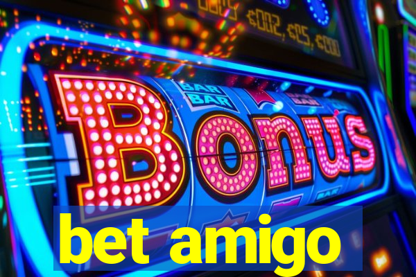 bet amigo
